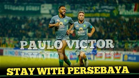 Paulo Stay Green Force Resmi Paulo Victor Tetap Di Persebaya