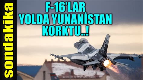 sondakika F16 LAR YOLDAN YUNANİSTAN I RESMEN KORKU SARDI YouTube