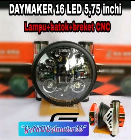 Lampu Led Daymaker 5 7 Inc Impor Set Batok Dan Kupingan Cnc Pesek Cb Gl