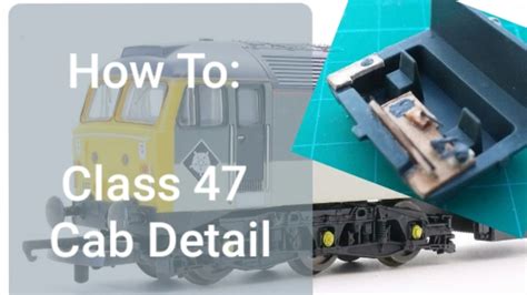 Class 47 Cab Detail Hornby Lima 00 Gauge Locomotive Youtube