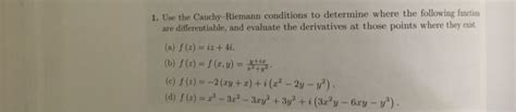 Solved 1 Use The Cauchy Riemann Conditions To Determine