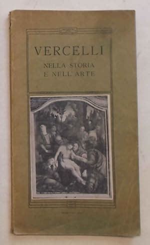 Vercelli Nella Storia E Nell Arte Guida Artistica Illustrata By Aa Vv