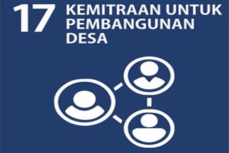 SDGs Desa Nomor 17 Kemitraan Untuk Pembangunan Desa Tahun 2021