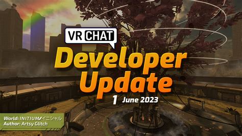 VRChat On Twitter June 1 VRChat Developer Update The Open Beta Has