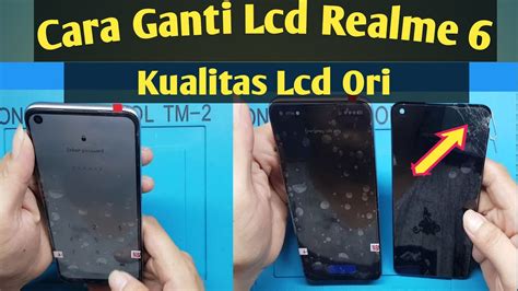 Cara Ganti Lcd Realme 6 Kualitas Lcd Ori Replace LCD Realme 6