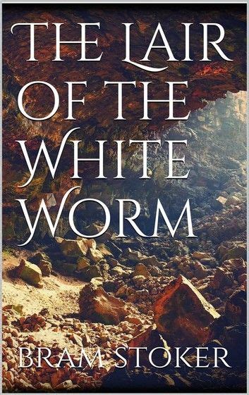 The Lair Of The White Worm | White worms, Bram stoker, Horror novel