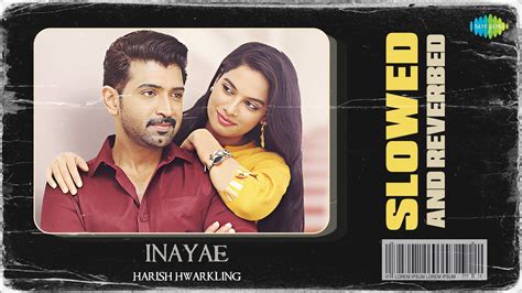 Inayae Slowed And Reverbed Thadam Arun Raj Sid Sriram