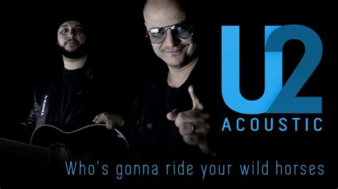 U2 Acoustic Whos Gonna Ride Your Wild Horses Youtube