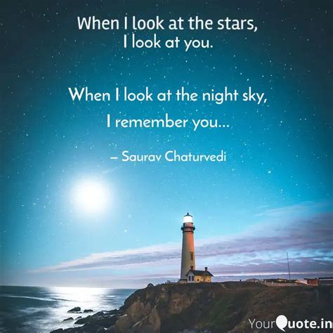 I look at you. When I lo... | Quotes & Writings by Saurav Chaturvedi | YourQuote