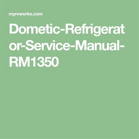 Dometic Refrigerator Service Manual Rm1350 Refrigerator Service Dometic Refrigerator Manual