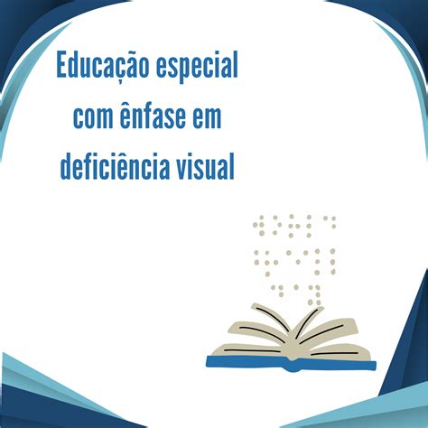 Educação especial ênfase em deficiência visual