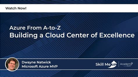 Building A Cloud Center Of Excellence Azure Virtual Conference Skill