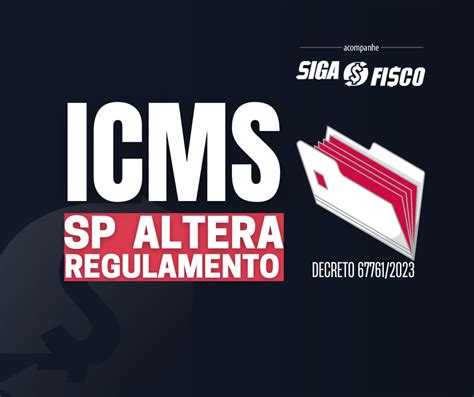 ICMS SP Altera Regulamento Siga O Fisco