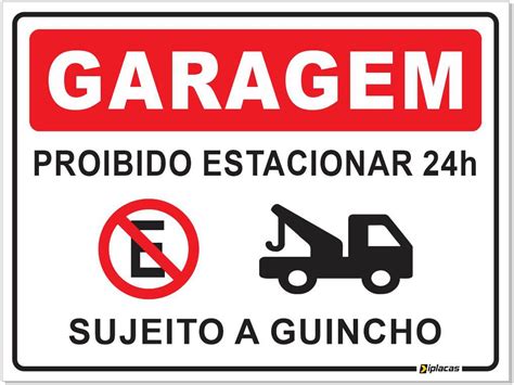 Placa de sinalização garagem proibido estacionar 24h sujeito a