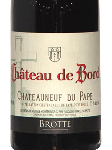 Brotte Ch Teauneuf Du Pape Ch Teau De Bord Vivino Us