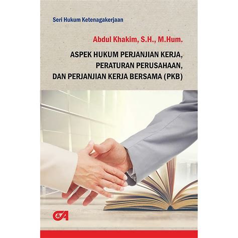 Jual Buku Aspek Hukum Perjanjian Kerja Peraturan Perusahaan Dan