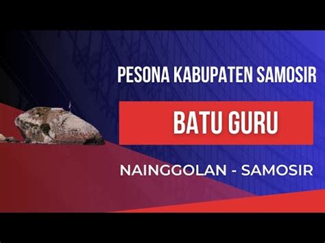 Lagenda Batu Guru Manusia Dikutuk Jadi Kerbau Dan Batu Di Nainggolan