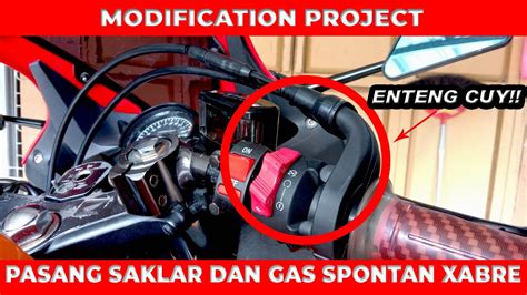 Modification Project Pasang Saklar Dan Gas Spontan Xabre Di Honda