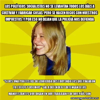 Meme Trologirl Los Pol Ticos Socialistas No Se Levantan Todos Los