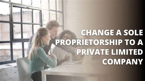 Change A Sole Proprietorship To A Private Limited Company MyITside