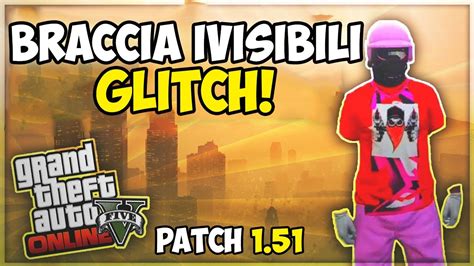 FACILE BRACCIA INVISIBILI GLITCH Su GTA5 ONLINE Patch 1 51 PS4 XB1