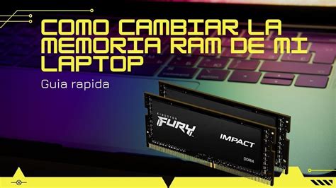 Como Cambiar La Memoria RAM De Mi Laptop YouTube