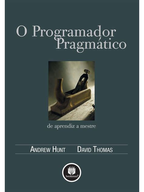 Programador Pragmatico Usado - Livro: O Programador Pragmático - Andrew Hunt e David Thomas | Estante ...