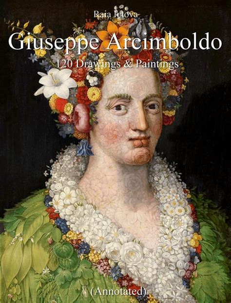 Giuseppe Arcimboldo 120 Drawings Paintings Annotated EBook By Raia