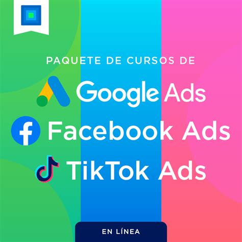 Paquete Con Cursos Facebook E Instagram Ads Google Ads Y Tiktok Ads