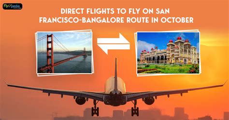 Direct Flights To Fly on San Francisco-Bangalore Route in October