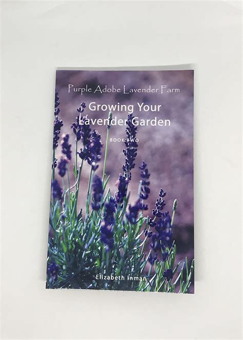 Growing Your Lavender Garden Book Two - Purple Adobe Lavender Farm