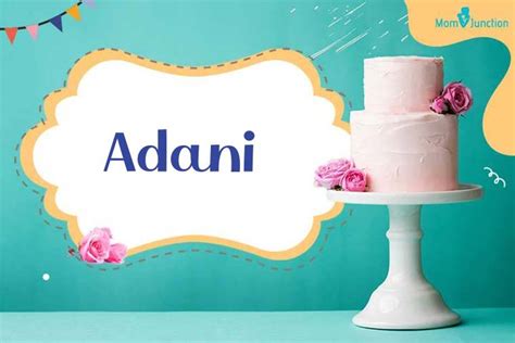 Adani Baby Name: Meaning, Origin, Popularity