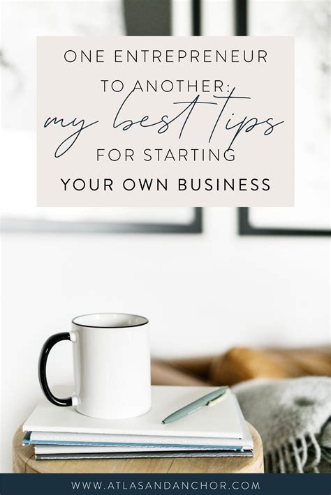 One Entrepreneur To Another My Best Tips For Starting Your Own