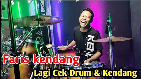 Faris Kendang Mahesa Cek Drum Dan Kendang Sampai Jadi Youtube