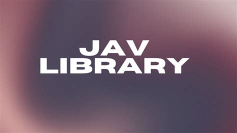 jav library  top  bottom investigation central digital library