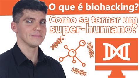 Guia Final O Que Biohacking E Como Ser Um Super Humano Youtube