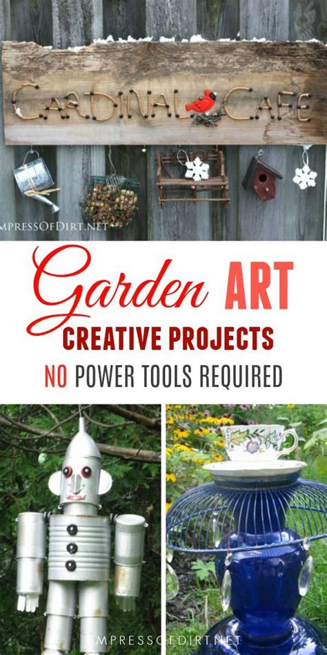 Creative Garden Projects Without Power Tools Empress Of Dirt