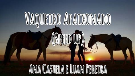 Vaqueiro Apaixonado Speed Up Letra Ana Castela E Luan Pereira