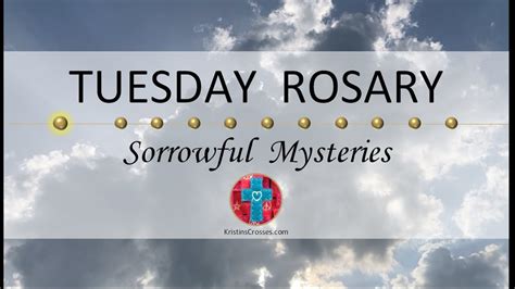 Tuesday Rosary Sorrowful Mysteries Of The Rosary Sun Through The