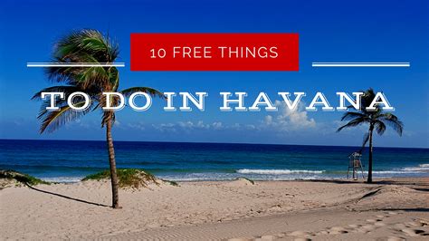 10 Fantastic, Fun, and Free Things To Do in Havana