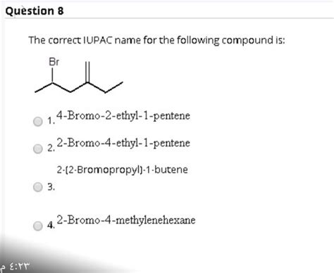 Solved Question 8 The Correct Iupac Name For The Following