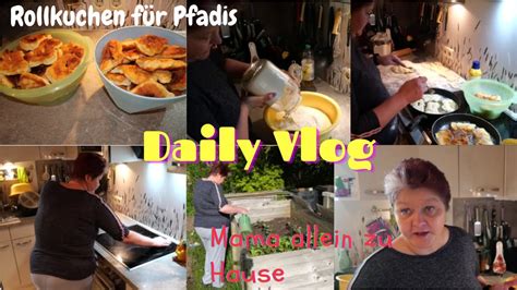 Daily Vlog Berg Rollkuchen F R Pfadis Mama Allein Zu Hause