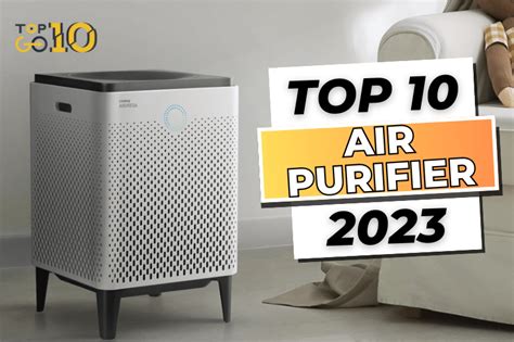 Top 10 Best Air Purifier: The Ultimate Choice for Fresh Air