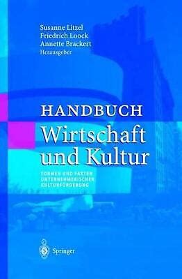 Handbuch Wirtschaft Und Kultur Formen Und Fakten Unternehmerischer