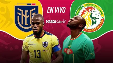 Ecuador Vs Senegal En Vivo El Partido Del Grupo A De La Copa Del Mundo