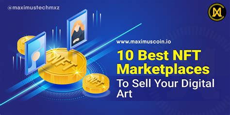 10 Best Nft Marketplaces To Sell Your Digital Art By Maximus Tech