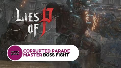 Lies Of P Corrupted Parade Master Boss Fight Youtube