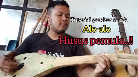 Tutorial Belajar Gambus Sasak Lagu Ale Ale HUSUS PEMULA YouTube