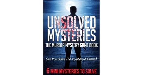 Unsolved Mysteries: The Murder Mystery Game Book Can You Solve The ... 