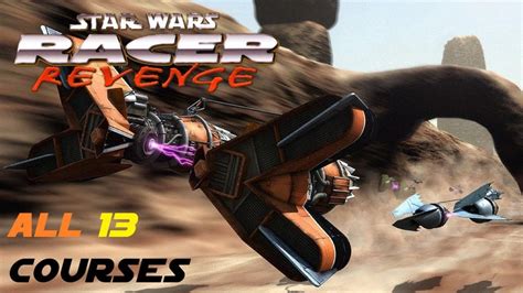 Star Wars Racer Revenge All 13 Courses Youtube